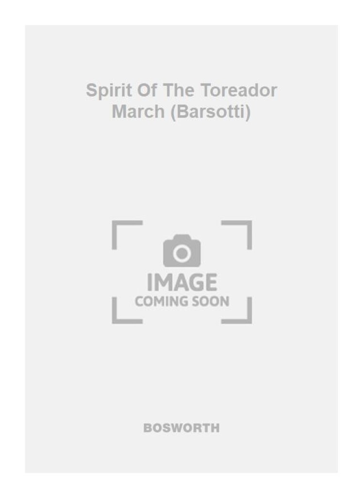 Spirit Of The Toreador March (Barsotti)